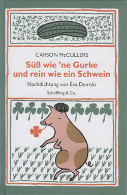 Süß wie 'ne Gurke und rein wie ein Schwein